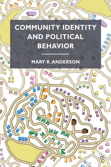 M. Anderson - Community Identity and Political Behavior, Inbunden