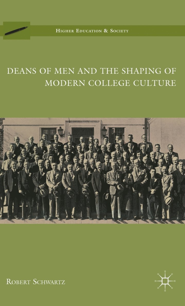 R. Schwartz, Robert Schwartz - Deans of Men and the Shaping of Modern College Culture, Inbunden