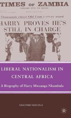 bokomslag Liberal Nationalism in Central Africa