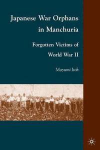 bokomslag Japanese War Orphans in Manchuria: Forgotten Victims of World War II