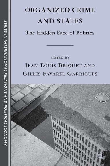 J. Briquet, G. Favarel-Garrigues - Organized Crime and States, Inbunden