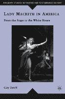 bokomslag Lady Macbeth in America: From the Stage to the White House