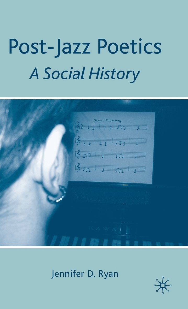 J. Ryan, Jennifer D. Ryan - Post-Jazz Poetics, Inbunden