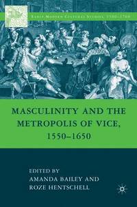 bokomslag Masculinity and the Metropolis of Vice, 15501650