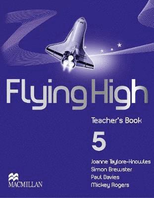 Mickey Rogers, Joanne Taylore-Knowles, Simon Brewster, Paul A Davies - Flying High ME 5 Teacher's Book, Häftad