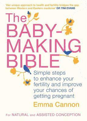 Emma Cannon - The Baby-Making Bible, Häftad