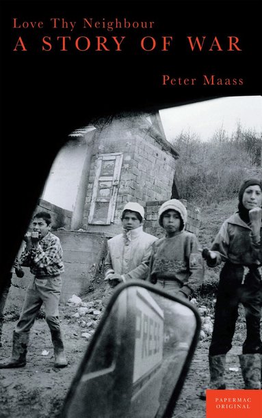 Peter Maass - Love Thy Neigbor, Häftad