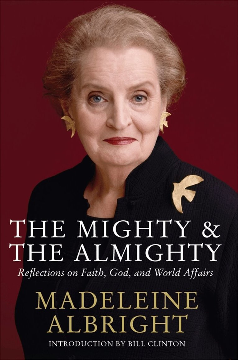 Madeleine Albright - Mighty and the Almighty, Häftad