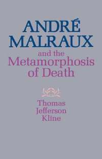 bokomslag Andre? Malraux and the Metamorphosis of Death