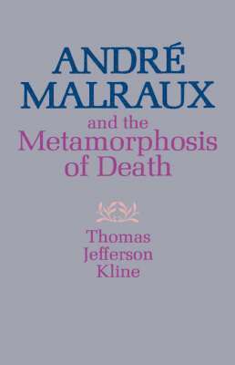 bokomslag Andre  Malraux and the Metamorphosis of Death