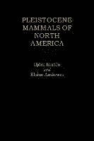 Björn Kurtén, Elaine Anderson - Pleistocene Mammals of North America, Inbunden