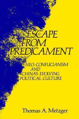 Thomas A. Metzger - Escape from Predicament, Häftad