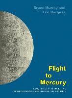 Bruce Murray, Eric Burgess - Flight to Mercury, Inbunden