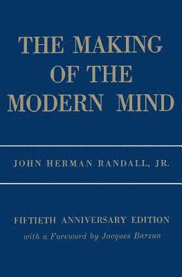 John Herman Randall - Making of the Modern Mind, Häftad