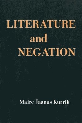 Maire Jaanus - Literature and Negation, Häftad