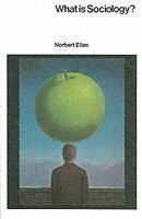 Norbert Elias - What Is Sociology?, Häftad