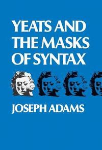 bokomslag Yeats and the Masks of Syntax