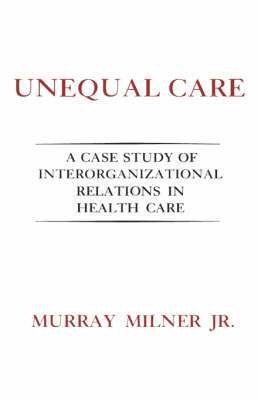 Murray Milner  Jr. - Unequal Care, Inbunden