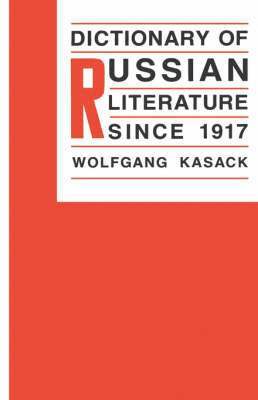 Wolfgang Kasack - Dictionary of Russian Literature Since 1917, Inbunden
