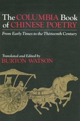 Burton Watson - Columbia Book of Chinese Poetry, Häftad