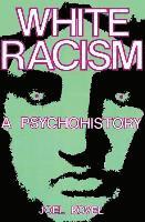 bokomslag White Racism: A Psychohistory