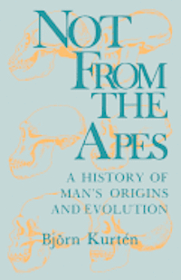 Björn Kurtén - Not from the Apes, Häftad