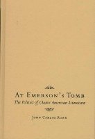 John Carlos Rowe - At Emerson's Tomb, Inbunden