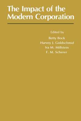 Betty Bock, Harvey Goldschmid, Ira Millstein, F. Scherer - Impact of the Modern Corporation, Häftad