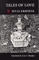 Julia Kristeva - Tales of Love, Häftad