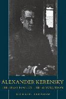 bokomslag Alexander Kerensky: The First Love of the Revolution