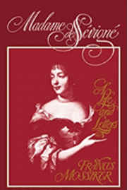 bokomslag Madame de Sevigne: A Life and Letters