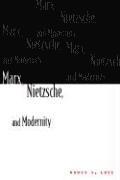Nancy S. Love - Marx, Nietzsche, and Modernity, Häftad