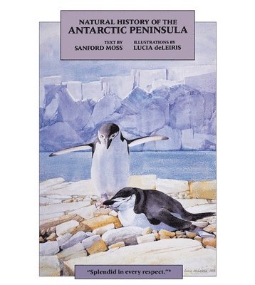 Sanford Moss - Natural History of the Antarctic Peninsula, Häftad