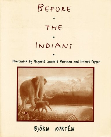 Björn Kurtén - Before the Indians, Häftad