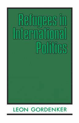 Leon Gordenker - Refugees in International Politics, Inbunden