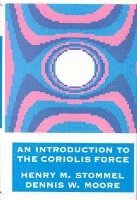 Henry Stommel, Dennis Moore - Introduction to the Coriolis Force, Inbunden