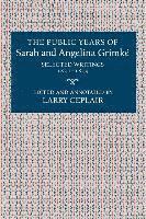 The Public Years of Sarah and Angelina Grimke  1