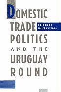 bokomslag Domestic Trade Politics and the Uruguay Round