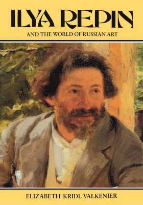 bokomslag Ilya Repin and the World of Russian Art