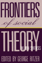 George Ritzer - Frontiers of Social Theory, Häftad