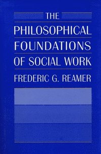 bokomslag The Philosophical Foundations of Social Work