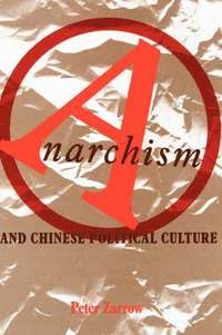 bokomslag Anarchism and Chinese Political Culture