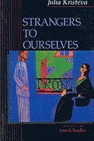 Julia Kristeva - Strangers to Ourselves, Häftad