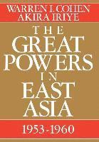 Warren I. Cohen, Akira Iriye - Great Powers In East Asia, Inbunden