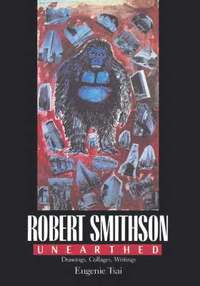 bokomslag Robert Smithson Unearthed