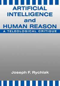 bokomslag Artificial Intelligence and Human Reason