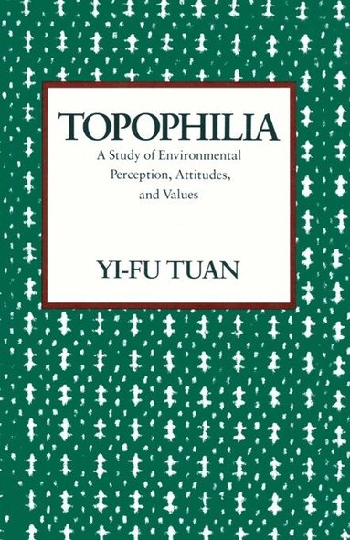 Yi-Fu Tuan - Topophilia, Häftad