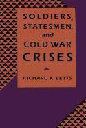 bokomslag Soldiers, Statesmen, and Cold War Crises