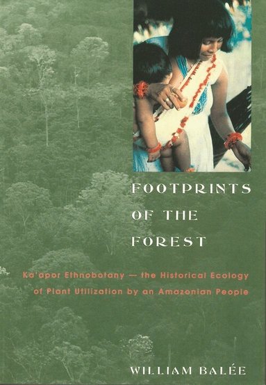 William Balée - Footprints of the Forest, Häftad