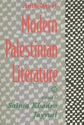 Salma Khadra Jayyusi - Anthology of Modern Palestinian Literature, Häftad
